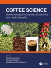 Image for Coffee Science: Biotechnological Advances, Economics, and Health Benefits