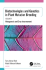 Image for Biotechnologies and Genetics in Plant Mutation Breeding. Volume 1 Mutagenesis and Crop Improvement