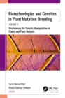Image for Biotechnologies and Genetics in Plant Mutation Breeding. Volume 3 Mechanisms for Genetic Manipulation of Plants and Plant Mutants : Volume 3,