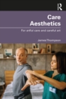 Image for Care Aesthetics: For Artful Care and Careful Art