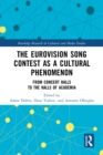 Image for The Eurovision Song Contest as a Cultural Phenomenon: From Concert Halls to the Halls of Academia