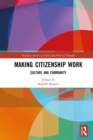 Image for Making Citizenship Work: Culture and Community