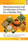 Image for Bioenhancement and fortification of foods for a healthy diet