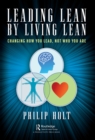 Image for Leading Lean by Living Lean: Changing How You Lead, Not Who You Are