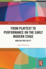 Image for From Playtext to Performance on the Early Modern Stage: How Did They Do It?