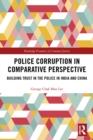 Image for Police corruption in comparative perspective: building trust in the police in India and China
