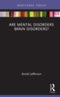 Image for Are mental disorders brain disorders?