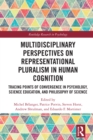 Image for Multidisciplinary Perspectives on Representational Pluralism in Human Cognition: Tracing Points of Convergence in Psychology, Philosophy of Science, and Science Education