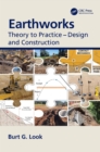 Image for Earthworks: Theory to Practice : Design and Construction