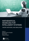 Image for Mathematical modeling for intelligent systems: theory, methods, and simulation