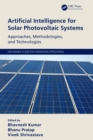 Image for Artificial Intelligence for Solar Photovoltaic Systems: Approaches, Methodologies and Technologies