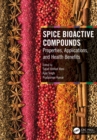 Image for Spice Bioactive Compounds: Properties, Applications, and Health Benefits