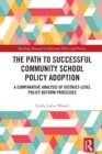 Image for The Path to Successful Community School Policy Adoption: A Comparative Analysis of District-Level Policy Reform Processes