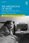 Image for The Mediations of Music: Critical Approaches After Adorno
