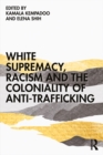 Image for White supremacy, racism and the coloniality of anti-trafficking