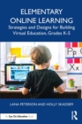 Image for Elementary Online Learning: Strategies and Designs for Building Virtual Education, Grades K-5