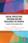 Image for Social Protection, Pastoralism and Resilience in Ethiopia: Lessons for Sub-Saharan Africa