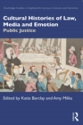 Image for Cultural Histories of Law, Media and Emotion: Public Justice