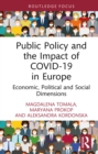 Image for Public Policy and the Impact of COVID-19 in Europe: Economic, Political and Social Dimensions