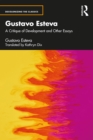 Image for Gustavo Esteva: A Critique of Development and Other Essays