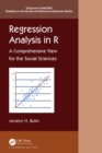 Image for Regression Analysis in R: A Comprehensive View for the Social Sciences