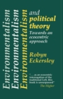 Image for Environmentalism and Political Theory: Toward an Ecocentric Approach