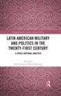 Image for Latin American Military and Politics in the Twenty-First Century: A Cross-National Analysis