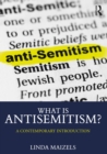 Image for What Is Antisemitism?: A Contemporary Introduction