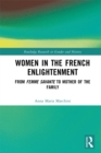 Image for Women in the French Enlightenment: From Femme Savante to Mother of the Family