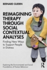 Image for Reimagining Therapy Through Social Contextual Analyses: Finding New Ways to Support People in Distress