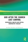 Image for God after the church lost control: sociological analysis and critical-constructive theology