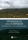 Image for Apomixis in Angiosperms: Mechanisms, Occurrences, and Biotechnology