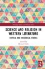 Image for Science and religion in western literature: critical and theological studies
