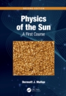 Image for Physics of the sun: a first course