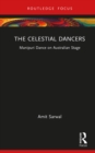 Image for The Celestial Dancers: Manipuri Dance on Australian Stage