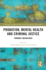 Image for Probation, Mental Health and Criminal Justice: Towards Equivalence