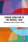 Image for Staging rebellion in the musical, Hair: marginalised voices in musical theatre