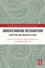 Image for Understanding recognition: conceptual and empirical studies
