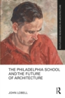 Image for The Philadelphia School and the Future of Architecture