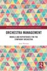 Image for Orchestra management: models and repertoires for the symphony orchestra