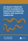 Image for An Object-Oriented Python Cookbook in Quantum Information Theory and Quantum Computing