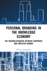 Image for Personal branding in the knowledge economy: the inter-relationship between corporate and employee brands