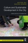 Image for Culture and Sustainable Development in the City: Urban Spaces of Possibilities