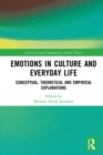 Image for Emotions in Culture and Everyday Life: Conceptual, Theoretical and Empirical Explorations