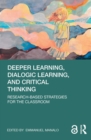Image for Deeper learning, dialogic learning, and critical thinking: research-based strategies for the classroom