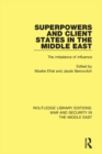 Image for Superpowers and client states in the Middle East: the imbalance of influence