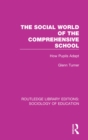 Image for The social world of the comprehensive school: how pupils adapt