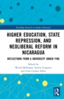 Image for Higher Education, State Repression, and Neoliberal Reform in Nicaragua: Reflections from a University Under Fire