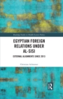 Image for Egyptian foreign relations under al-Sisi: external alignments since 2013