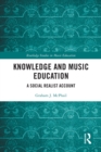 Image for Knowledge and Music Education: A Social Realist Account